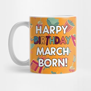 Happy Birthday March Born Mug